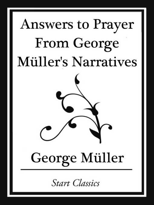 Title details for Answers to Prayer From George Müller's Narratives (Start Classics) by George Muller - Wait list